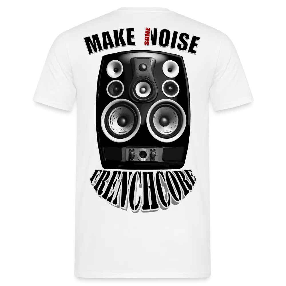 T-shirt Homme Make Some Noise Frenchcore (Dos)